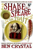 Shakespeare On Toast Getting A Taste For The Bard by Crystal