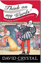 Think on my words: exploring Shakespeare's language